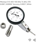 Mitutoyo 513-403-10E Dial Test Indicator, .008" Range, .0001" Graduation New. Price: $147.50.